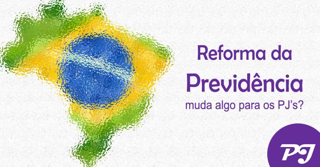 Reforma da Previdência muda algo para PJ's? Reforma da Previdência muda algo para PJ's?