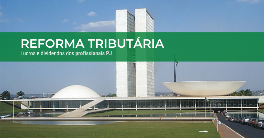 Tributação de Lucros e Dividendos dos PJ's - Reforma Tributária 2021