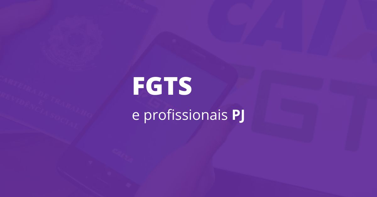 FGTS e profissionais PJ