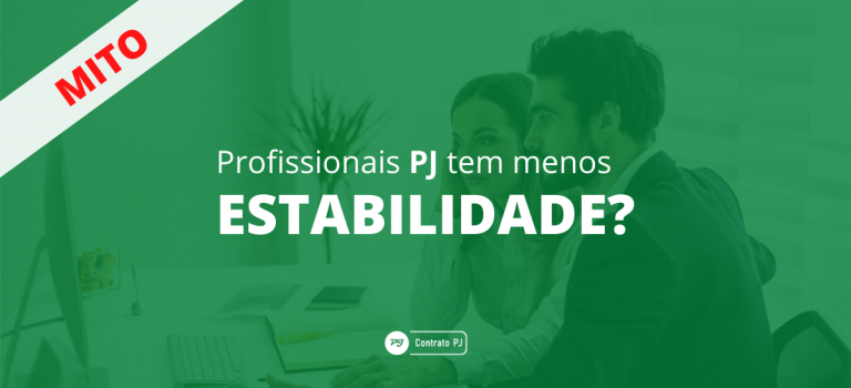 Mito: PJ tem menos estabilidade que CLT? Mito: PJ tem menos estabilidade que CLT?