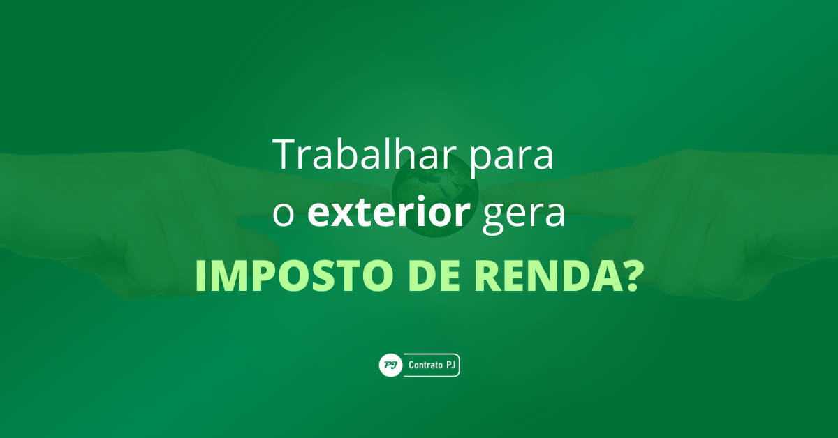 Quem trabalha para o exterior precisa pagar Imposto de Renda (IR)?