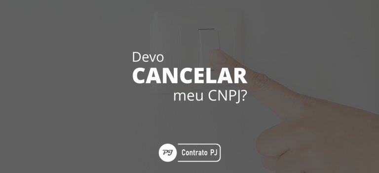 Devo cancelar meu CNPJ? Devo cancelar meu CNPJ? Fechar a empresa ou mantê-la aberta?