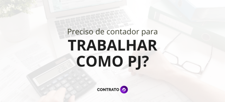 Preciso de contador para trabalhar como PJ? Preciso de contador para trabalhar como PJ?